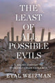 Book cover of: Least of All Possible Evils. By: Eyal Weizman