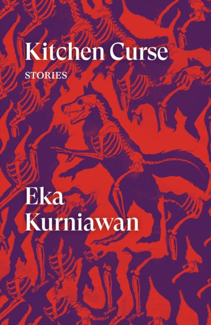Book cover of: Kitchen Curse. By: Eka Kurniawan