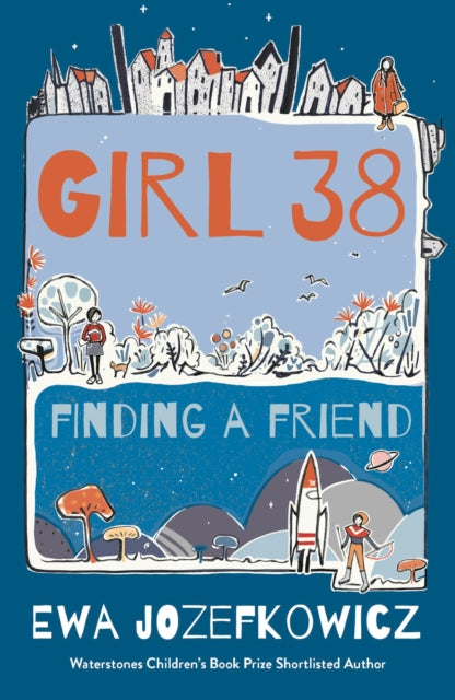 Book cover of: Girl 38: Finding a Friend. By: Ewa Jozefkowicz