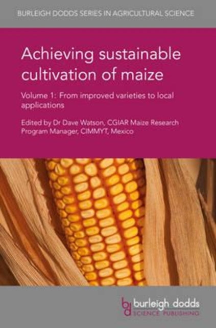Book cover of: Achieving Sustainable Cultivation of Maize Volume 1. By: Dave Watson