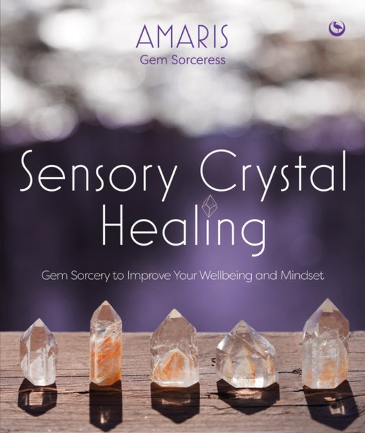 Book cover of: Sensory Crystal Healing. By: Amaris