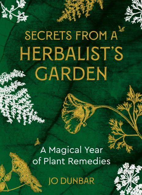 Book cover of: Secrets From A Herbalist's Garden. By: Jo Dunbar