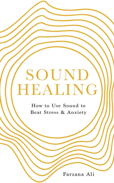 Book cover of: Sound Healing. By: Farzana Ali