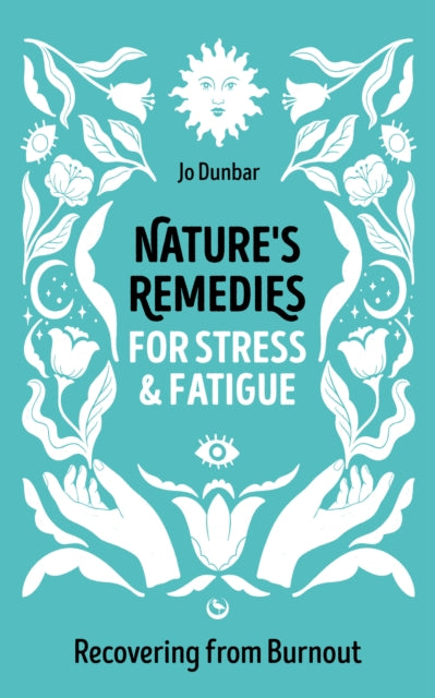 Book cover of: Nature's Remedies for Stress and Fatigue. By: Jo Dunbar