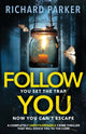 Book cover of: Follow You. By: Richard Parker