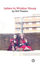 Book cover of: Letters to Windsor House. By: Sh!t Theatre