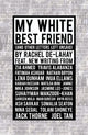 Book cover of: My White Best Friend. By: Rachel De-Lahay