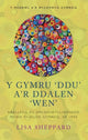 Book cover of: Y Gymru ‘Ddu’ a’r Ddalen ‘Wen’. By: Lisa Sheppard