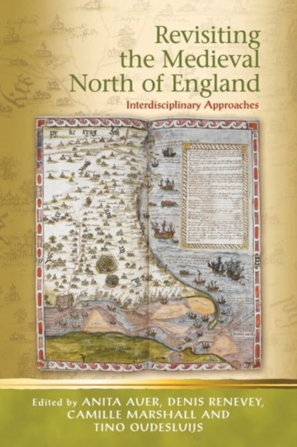 Book cover of: Revisiting the Medieval North of England. By: Anita Auer