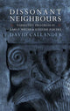Book cover of: Dissonant Neighbours. By: David Callander