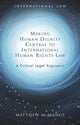 Book cover of: Making Human Dignity Central to International Human Rights Law. By: Matthew McManus