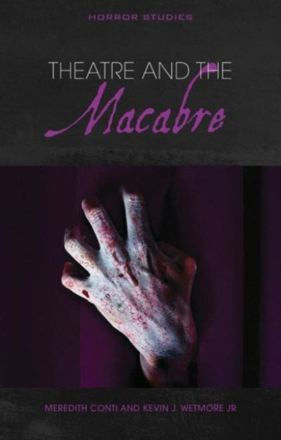Book cover of: Theatre and the Macabre. By: Meredith Conti