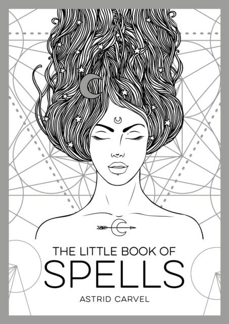 Little Book of Spells, An Introduction to White Witchcraft 9781786857996 Astrid CARVEL