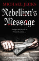 Book cover of: Rebellion's Message. By: Michael Jecks