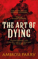 Art of Dying 9781786896735 Ambrose Parry