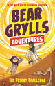 Bear Grylls Adventure 2: The Desert Challenge, by bestselling author and Chief Scout Bear Grylls 9781786960139 Bear Grylls