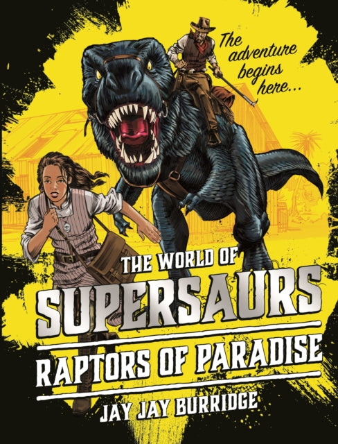 Book cover of: Supersaurs 1: Raptors of Paradise. By: Jay Jay Burridge