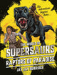 Book cover of: Supersaurs 1: Raptors of Paradise. By: Jay Jay Burridge