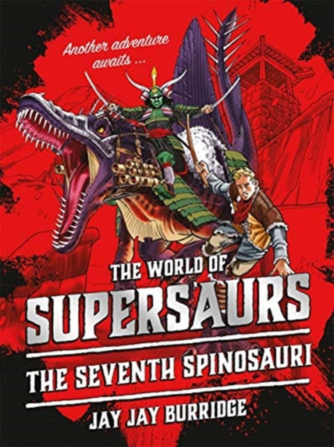 Book cover of: Supersaurs 5: The Seventh Spinosauri. By: Jay Jay Burridge