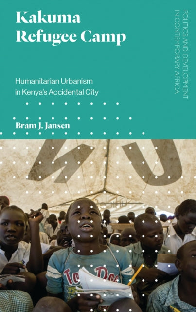 Book cover of: Kakuma Refugee Camp. By: Bram J. Jansen