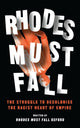Book cover of: Rhodes Must Fall. By: Brian Kwoba