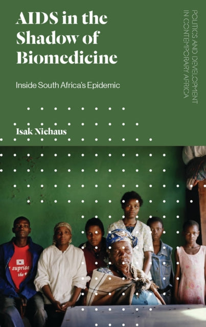 Book cover of: AIDS in the Shadow of Biomedicine. By: Isak Niehaus