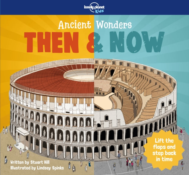Book cover of: Lonely Planet Kids Ancient Wonders - Then & Now. By: Lonely Planet Kids Staff
