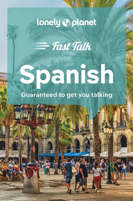 Lonely Planet Fast Talk Spanish 9781787015630 Lonely Planet