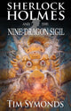 Book cover of: Sherlock Holmes and The Nine-Dragon Sigil. By: Tim Symonds