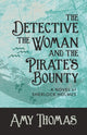 Book cover of: Detective, The Woman and The Pirate's Bounty. By: Amy Thomas