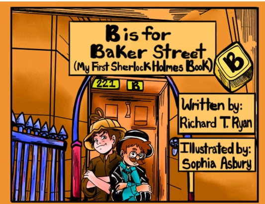 Book cover of: B is for Baker Street - My First Sherlock Holmes Book. By: Richard Ryan
