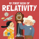 Book cover of: My First Book of Relativity. By: ALTARRIBA, EDUARD
