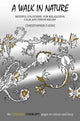 Book cover of: Chroma-Therapy: A Walk in Nature Adult Colouring Book for Mindful Soothing Relaxation. By: Christopher D. King