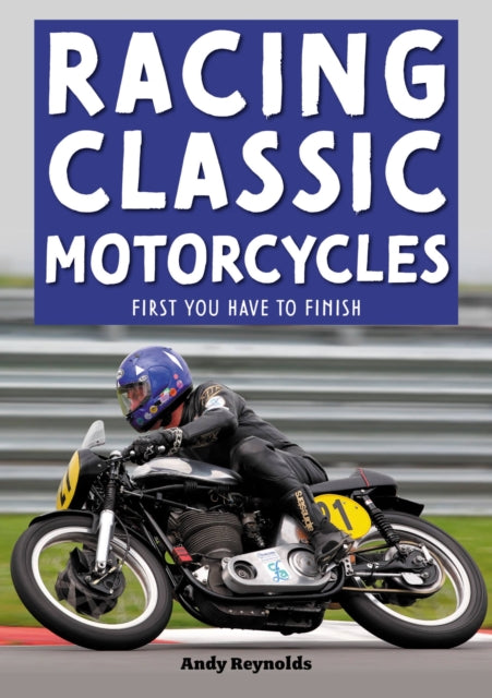 Book cover of: Racing Classic Motorcycles. By: Andy Reynolds