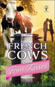 Book cover of: French Cows and Four Kisses. By: Philip Dixon