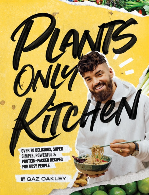 Book cover of: Plants Only Kitchen. By: Gaz Oakley