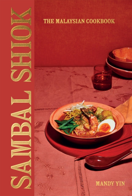 Sambal Shiok, The Malaysian Cookbook 9781787137042 Mandy Yin
