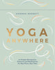 Book cover of: Yoga Anywhere. By: Hannah Barrett