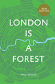 London is a Forest 9781787138766 Paul Wood