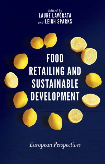 Book cover of: Food Retailing and Sustainable Development. By: Laure Lavorata