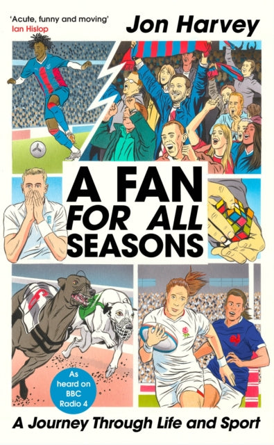 Fan for All Seasons, A Journey Through Life and Sport 9781787290587 Jon Harvey
