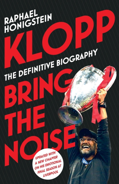 Book cover of: Klopp: Bring the Noise. By: Raphael Honigstein