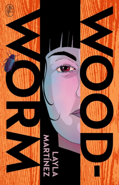 Book cover of: Woodworm. By: Layla Martinez
