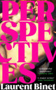 Perspectives 9781787304482 Laurent Binet