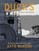Ducks, Two Years in the Oil Sands: One of Barack Obama’s Favourite Books of 2022 9781787330139 Kate Beaton