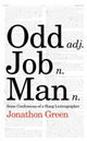 Book cover of: Odd Job Man. By: Jonathon Green