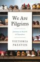 Book cover of: We Are Pilgrims. By: Victoria Preston