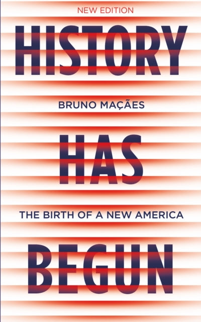 Book cover of: History Has Begun. By: Bruno Macaes