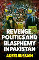 Book cover of: Revenge, Politics and Blasphemy in Pakistan. By: Adeel Hussain