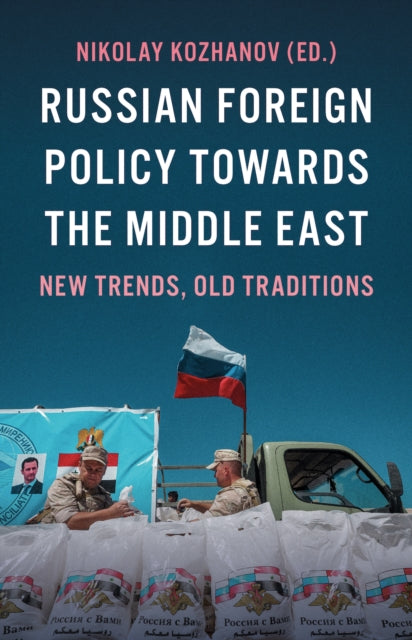 Book cover of: Russian Foreign Policy Towards the Middle East. By: Nikolay Kozhanov